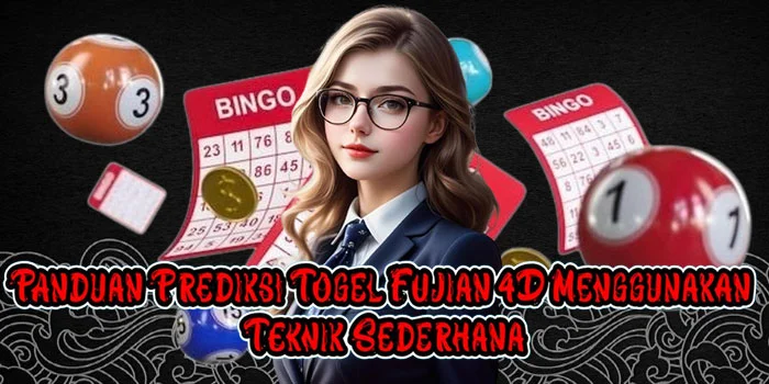 Panduan Prediksi Togel Fujian 4D Menggunakan Teknik Sederhana