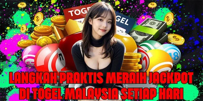 Langkah Praktis Meraih Jackpot Di Togel Malaysia Setiap Hari