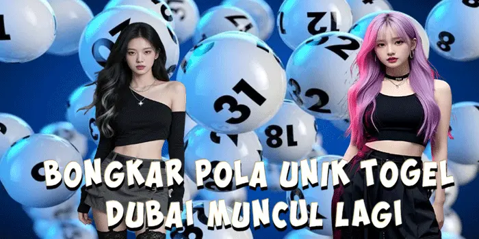 Bongkar Pola Unik Togel Dubai Muncul Lagi Bongkar Pola Unik Togel Dubai Muncul Lagi